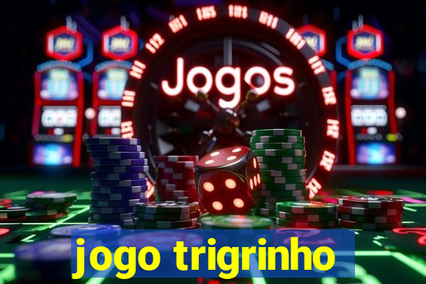 jogo trigrinho