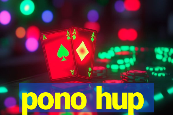 pono hup