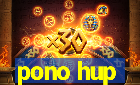 pono hup