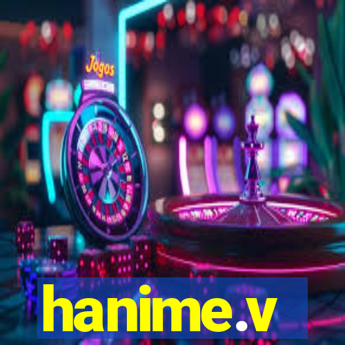 hanime.v