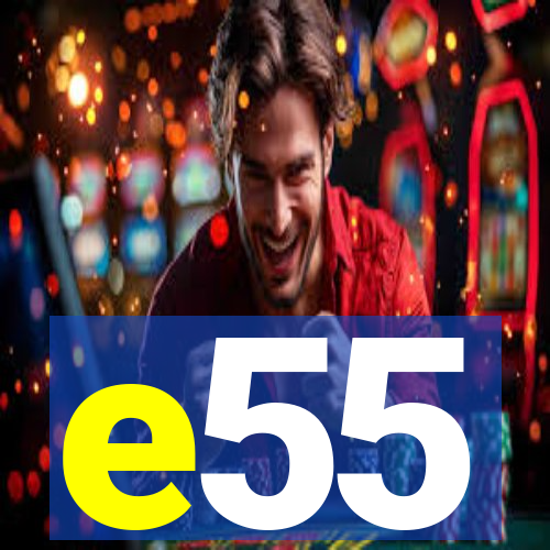 e55