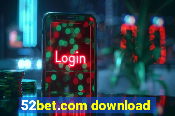 52bet.com download