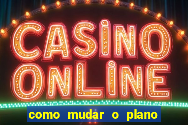 como mudar o plano tim beta mensal para semanal