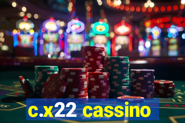 c.x22 cassino