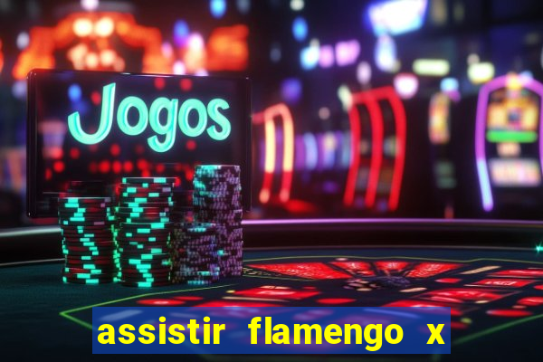 assistir flamengo x fortaleza ao vivo online multicanais