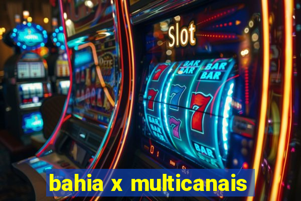 bahia x multicanais