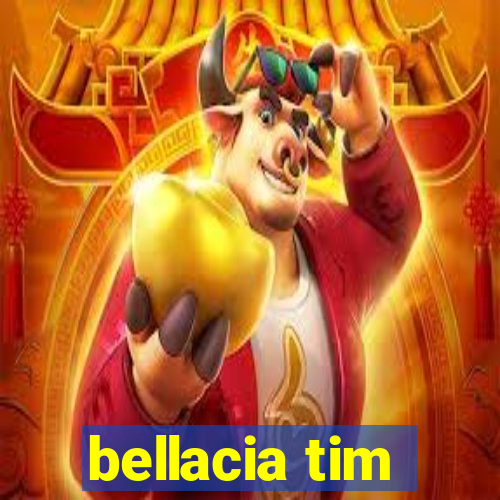 bellacia tim