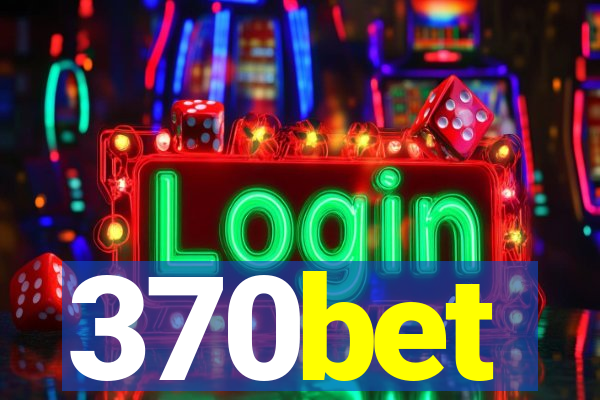 370bet