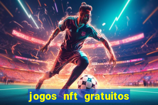 jogos nft gratuitos que pagam