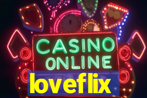 loveflix