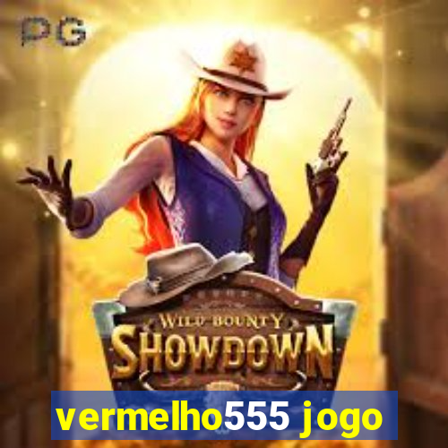 vermelho555 jogo