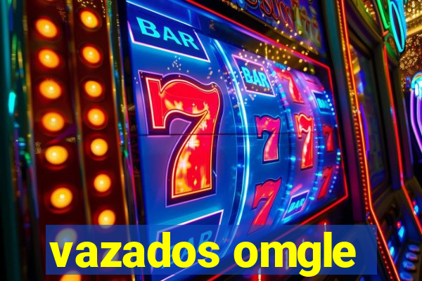 vazados omgle