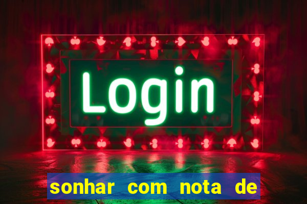 sonhar com nota de 50 reais