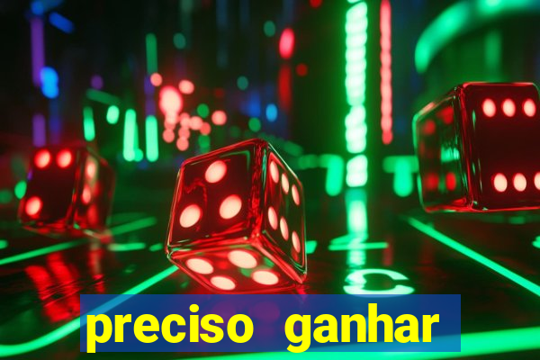 preciso ganhar dinheiro urgente
