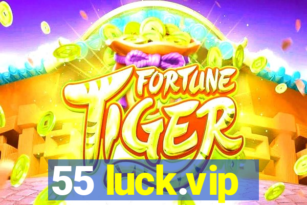 55 luck.vip