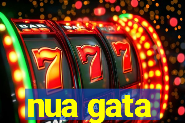 nua gata