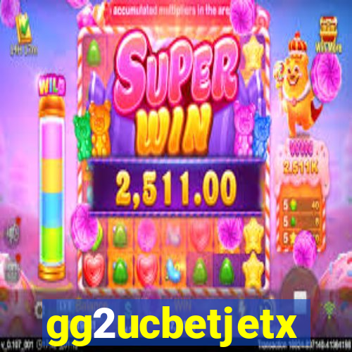 gg2ucbetjetx