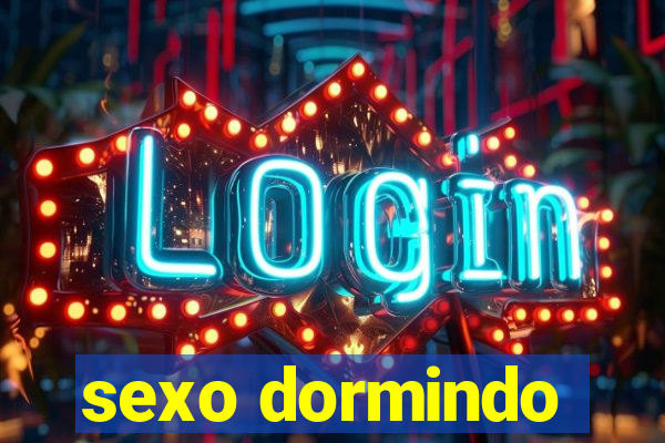 sexo dormindo