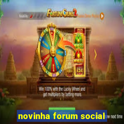 novinha forum social
