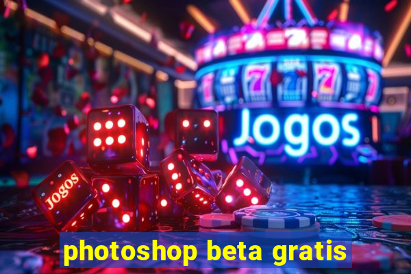 photoshop beta gratis