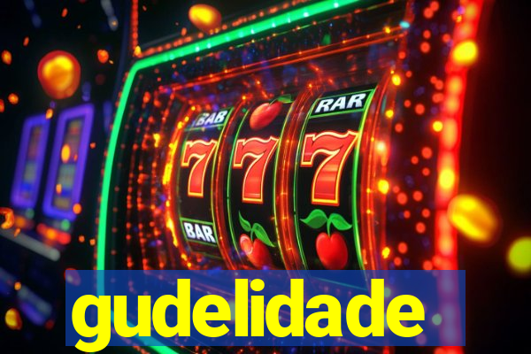 gudelidade