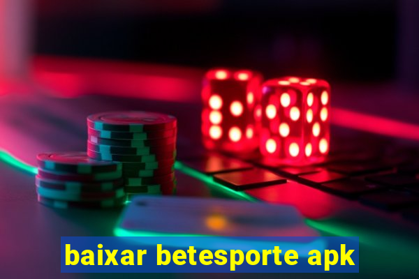baixar betesporte apk