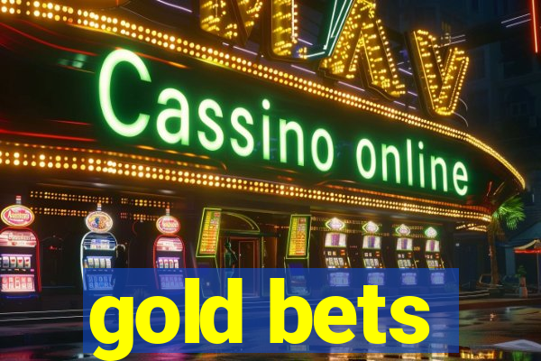 gold bets