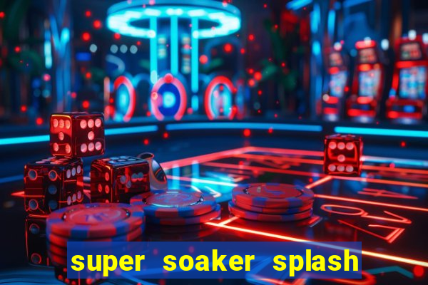 super soaker splash beto carrero