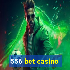 556 bet casino