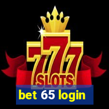 bet 65 login