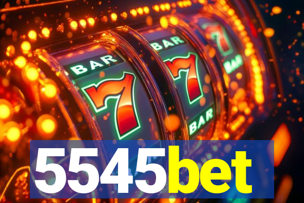 5545bet