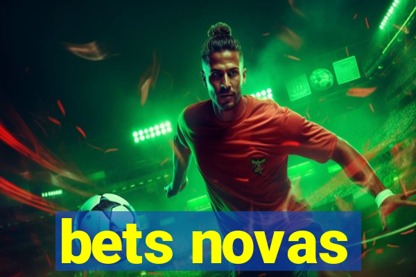 bets novas