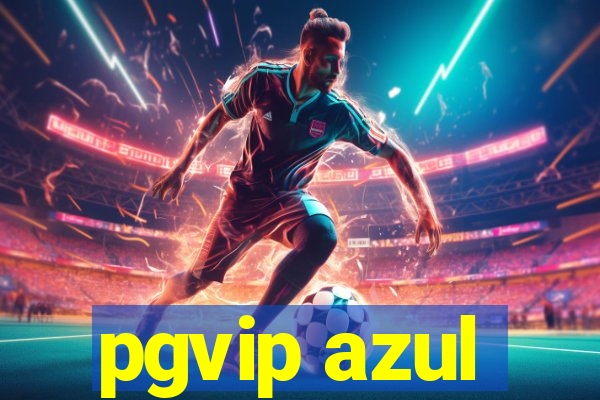 pgvip azul
