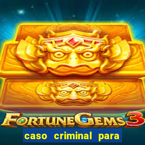 caso criminal para resolver pdf