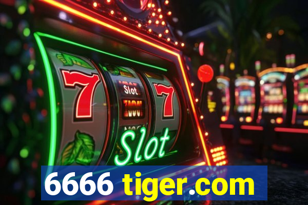 6666 tiger.com