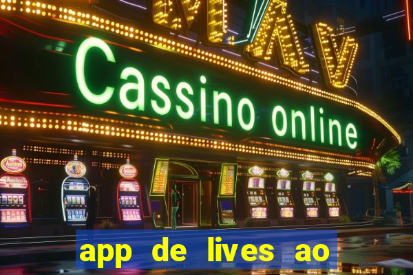 app de lives ao vivo 18