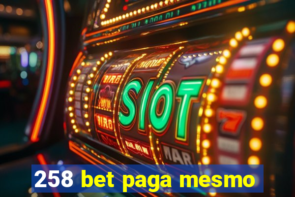 258 bet paga mesmo