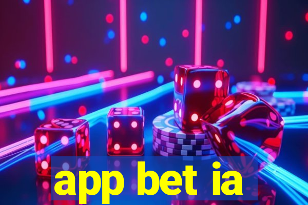 app bet ia