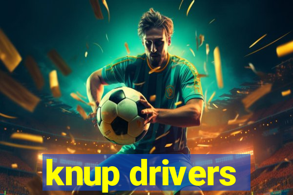 knup drivers