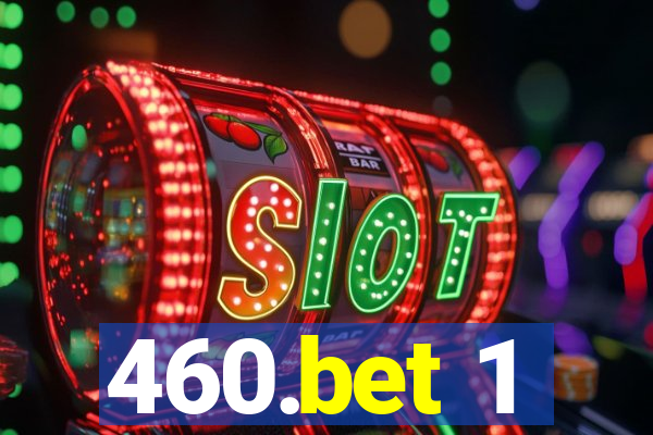 460.bet 1