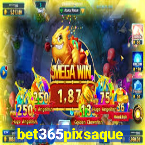bet365pixsaque