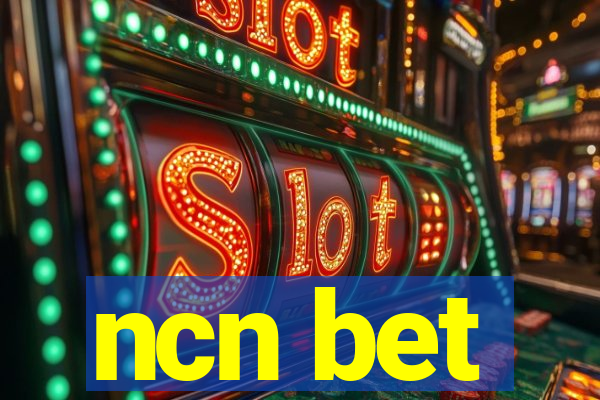 ncn bet