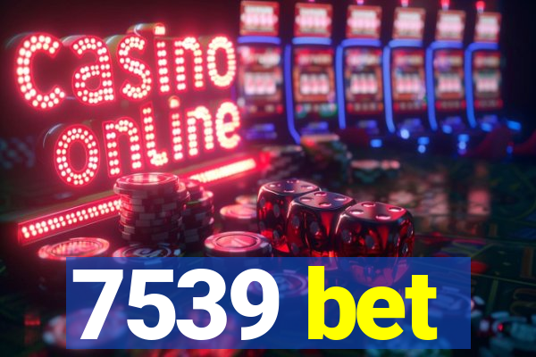 7539 bet