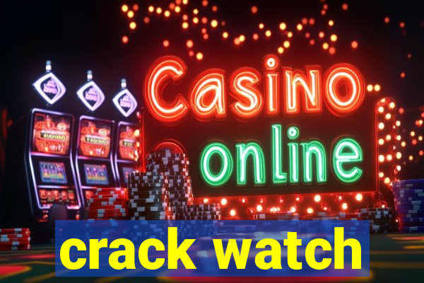 crack watch