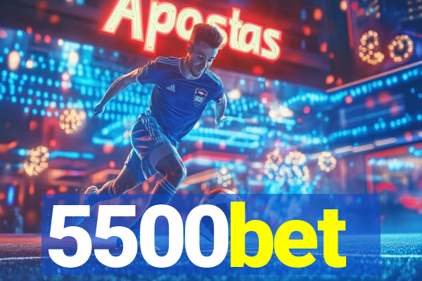 5500bet