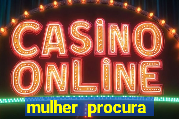 mulher procura homem na bahia