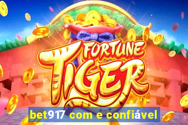 bet917 com e confiável