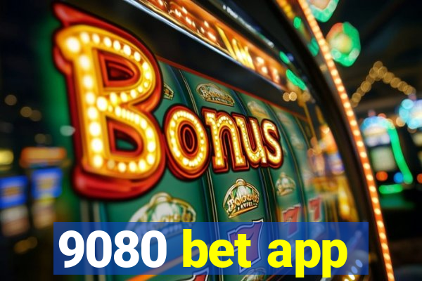 9080 bet app