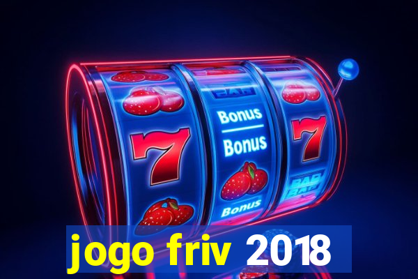 jogo friv 2018
