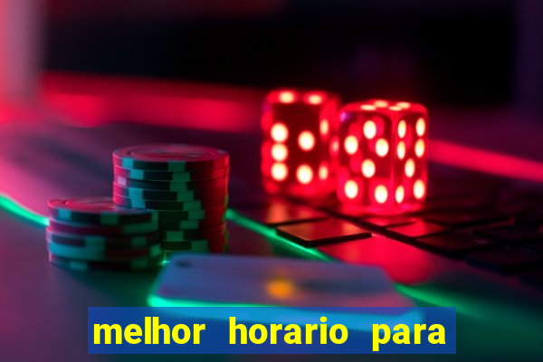melhor horario para jogar bet7k